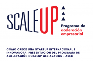 Lee más sobre el artículo AREX y CEEI analizarán cómo crece una startup internacional e innovadora en la presentación del programa ScaleUp